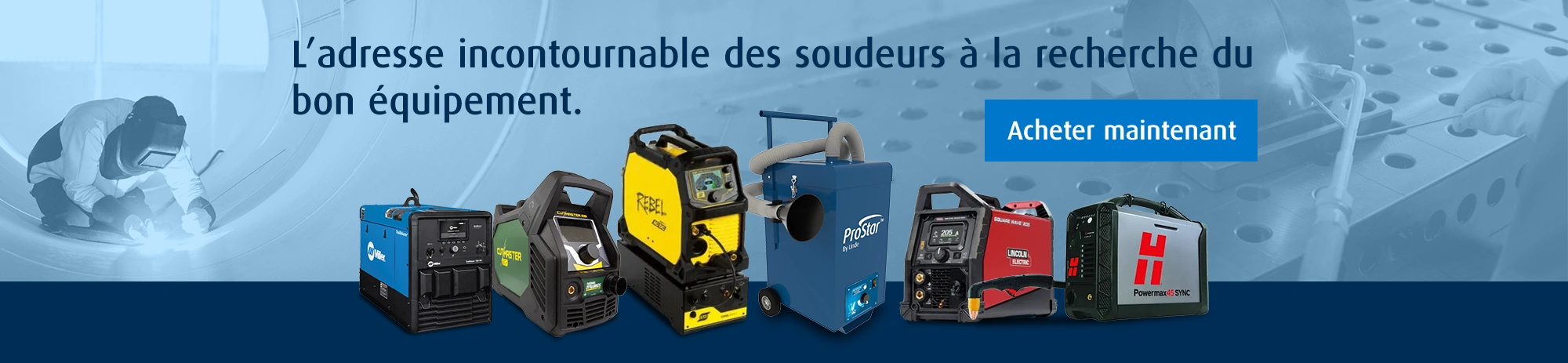 L’adresse incontournable des soudeurs à la recherche du bon équipement.
